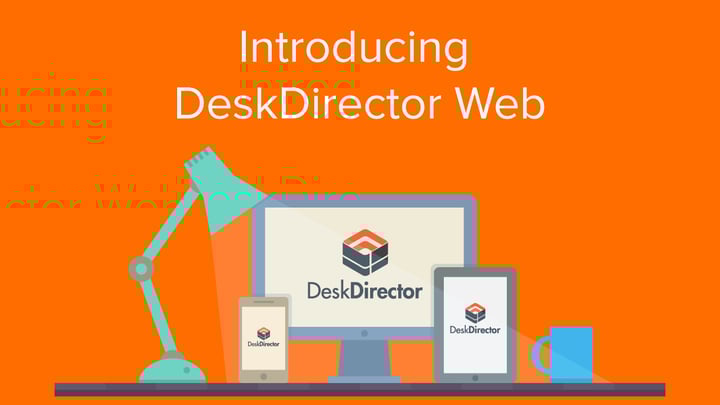 Introducing DeskDirector Web | Exciting Times